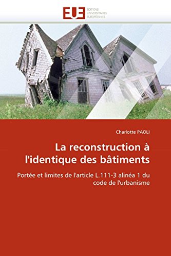 9786131539015: La reconstruction  l''identique des btiments: Porte et limites de l'article L.111-3 alina 1 du code de l'urbanisme (Omn.Univ.Europ.)