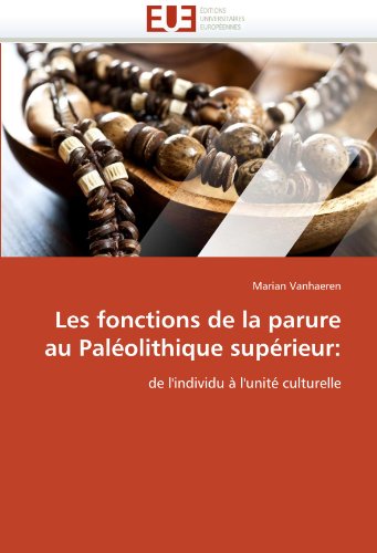 Stock image for Les Fonctions de La Parure Au Paleolithique Superieur: de l'individu  l'unit culturelle for sale by Revaluation Books