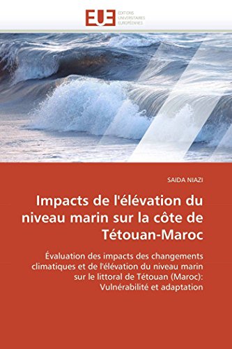 Stock image for Impacts de l'lvation du niveau marin sur la cte de Ttouan-Maroc (Omn.Univ.Europ.) (French Edition) for sale by Lucky's Textbooks