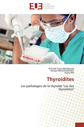 Imagen de archivo de Thyrodites: Les pathologies de la thyrode "cas des thyrodites" (French Edition) a la venta por GF Books, Inc.