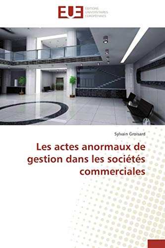 Beispielbild fr Les actes anormaux de gestion dans les socits commerciales (French Edition) zum Verkauf von Book Deals