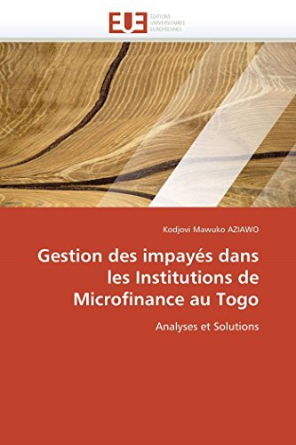 9786131541780: Gestion des impays dans les Institutions de Microfinance au Togo: Analyses et Solutions (Omn.Univ.Europ.) (French Edition)