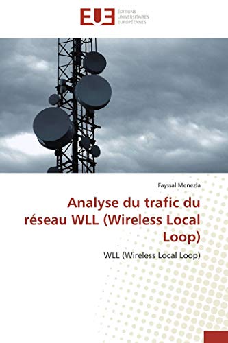 9786131542602: Analyse du trafic du rseau WLL (Wireless Local Loop): WLL (Wireless Local Loop)
