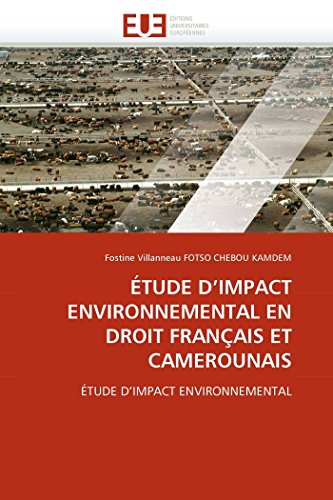 Stock image for TUDE D'IMPACT ENVIRONNEMENTAL EN DROIT FRANAIS ET CAMEROUNAIS: TUDE D'IMPACT ENVIRONNEMENTAL (Omn.Univ.Europ.) (French Edition) for sale by GF Books, Inc.
