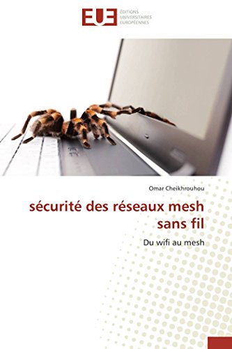 Stock image for scurit des rseaux mesh sans fil: Du wifi au mesh (Omn.Univ.Europ.) (French Edition) for sale by Lucky's Textbooks