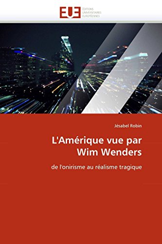 9786131544385: L'Amrique vue par Wim Wenders: de l'onirisme au ralisme tragique