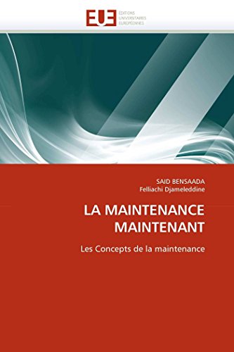 Stock image for LA MAINTENANCE MAINTENANT: Les Concepts de la maintenance (Omn.Univ.Europ.) (French Edition) for sale by Lucky's Textbooks