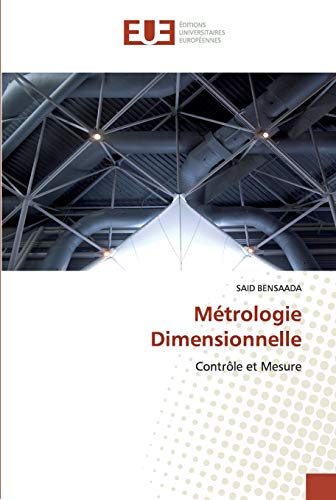 Stock image for Mtrologie Dimensionnelle: Contrle et Mesure (Omn.Univ.Europ.) (French Edition) for sale by Books Unplugged
