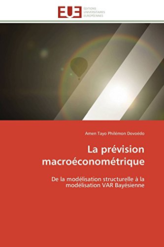 Beispielbild fr La prvision macroconomtrique: De la modlisation structurelle  la modlisation VAR Baysienne (Omn.Univ.Europ.) (French Edition) zum Verkauf von GF Books, Inc.