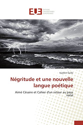 9786131548352: Ngritude et une nouvelle langue potique: Aim Csaire et Cahier d'un retour au pays natal (OMN.UNIV.EUROP.)