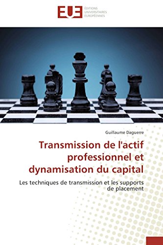 9786131548482: Transmission de l'actif professionnel et dynamisation du capital: Les techniques de transmission et les supports de placement (Omn.Univ.Europ.) (French Edition)