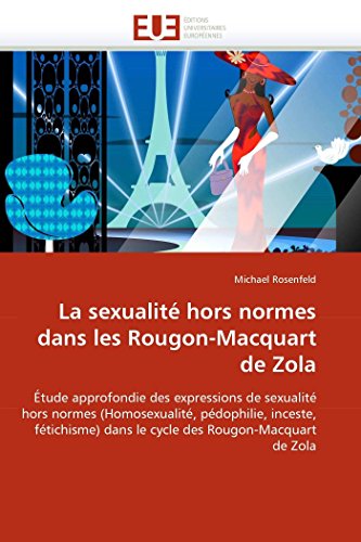 La sexualitÃ© hors normes dans les Rougon-Macquart de Zola (French Edition) (9786131548833) by Rosenfeld, Michael