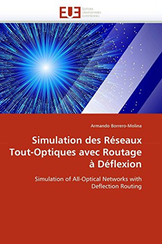 9786131549670: Simulation des Rseaux Tout-Optiques avec Routage  Dflexion: Simulation of All-Optical Networks with Deflection Routing