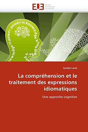 Stock image for La Comprhension Et Le Traitement Des Expressions Idiomatiques for sale by PBShop.store US