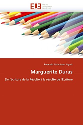 9786131551901: Marguerite Duras: De l'criture de la Rvolte  la rvolte de l'criture (Omn.Univ.Europ.) (French Edition)