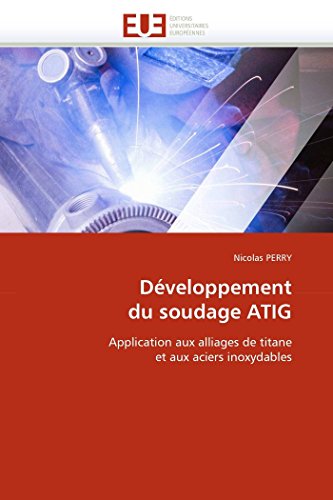 9786131553462: Dveloppement du soudage ATIG: Application aux alliages de titane et aux aciers inoxydables (Omn.Univ.Europ.)