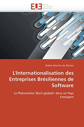 9786131556371: L'Internationalisation des Entreprises Brsiliennes de Software: Le Phnomne "Born-globals" dans un Pays Emergent (Omn.Univ.Europ.)