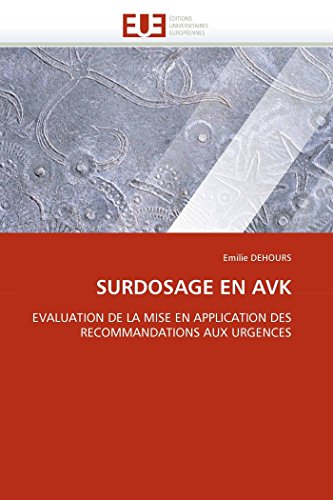 9786131556609: Surdosage en avk: Evaluation de la mise en application des recommandations aux urgences (OMN.UNIV.EUROP.)