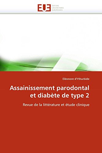 Stock image for Assainissement parodontal et diabte de type 2: Revue de la littrature et tude clinique (Omn.Univ.Europ.) (French Edition) for sale by Lucky's Textbooks