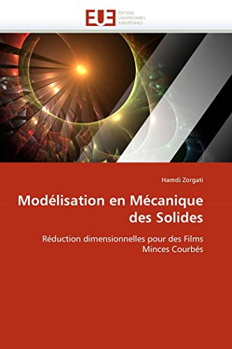 Modélisation en Mécanique des Solides : Réduction dimensionnelles pour des Films Minces Courbés - Hamdi Zorgati