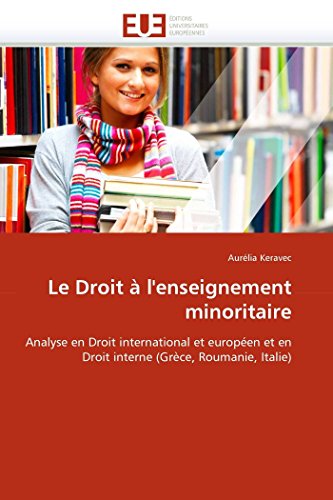 9786131559310: Le droit  l'enseignement minoritaire: Analyse en Droit international et europen et en Droit interne (Grce, Roumanie, Italie)