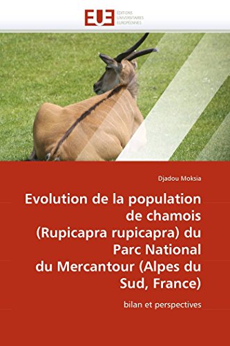 9786131562020: Evolution de la population de chamois (Rupicapra rupicapra) du Parc National du Mercantour (Alpes du Sud, France): bilan et perspectives