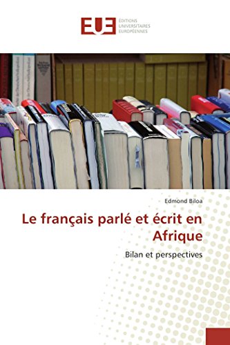 Stock image for Le franais parl et crit en Afrique: Bilan et perspectives (Omn.Univ.Europ.) (French Edition) for sale by Lucky's Textbooks