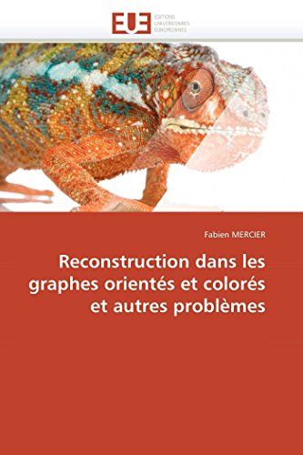 9786131564321: Reconstruction dans les graphes orients et colors et autres problmes (Omn.Univ.Europ.) (French Edition)