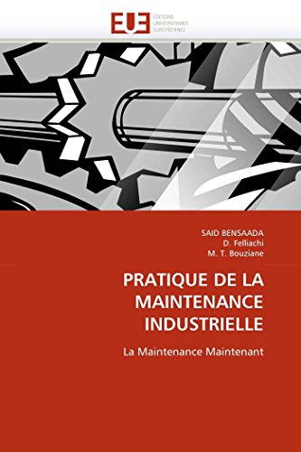 Stock image for PRATIQUE DE LA MAINTENANCE INDUSTRIELLE: La Maintenance Maintenant (Omn.Univ.Europ.) for sale by Buchpark