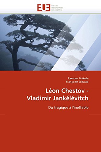 Stock image for Lon Chestov - Vladimir Janklvitch: Du tragique  l'ineffable (Omn.Univ.Europ.) (French Edition) for sale by Lucky's Textbooks