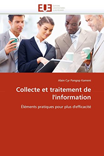 9786131565342: Collecte et traitement de l'information: lments pratiques pour plus d'efficacit (Omn.Univ.Europ.)