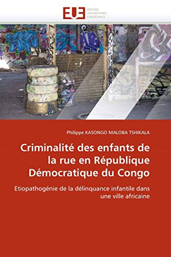 Stock image for Criminalit Des Enfants de la Rue En Rpublique Dmocratique Du Congo for sale by PBShop.store US