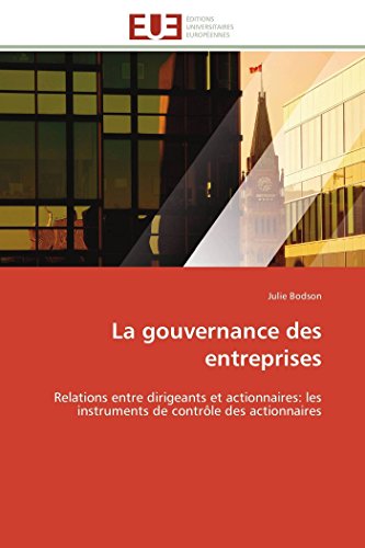 9786131567940: La gouvernance des entreprises: Relations entre dirigeants et actionnaires: les instruments de contrle des actionnaires