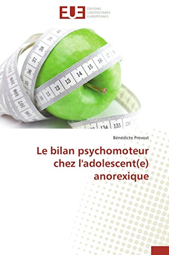 Stock image for Le bilan psychomoteur chez l'adolescent(e) anorexique (French Edition) for sale by GF Books, Inc.