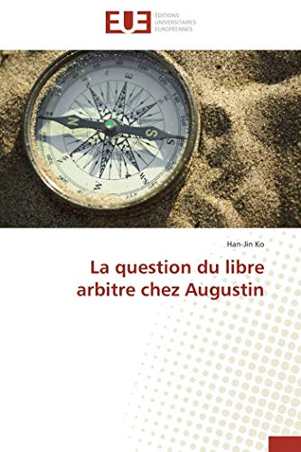 Imagen de archivo de La question du libre arbitre chez Augustin (French Edition) a la venta por Revaluation Books