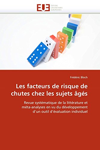 9786131569432: Les facteurs de risque de chutes chez les sujets gs: Revue systmatique de la littrature et mta-analyses en vu du dveloppement d'un outil d'valuation (Omn.Univ.Europ.)