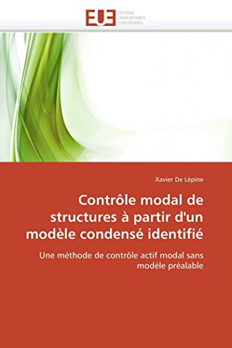 Imagen de archivo de Contrle modal de structures  partir d'un modle condens identifi: Une mthode de contrle actif modal sans modle pralable (Omn.Univ.Europ.) (French Edition) a la venta por Lucky's Textbooks