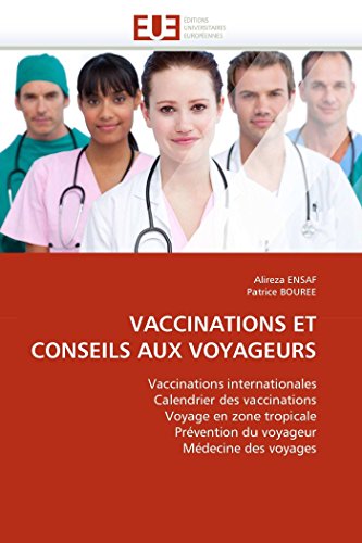 9786131569920: VACCINATIONS ET CONSEILS AUX VOYAGEURS: Vaccinations internationales Calendrier des vaccinations Voyage en zone tropicale Prvention du voyageur Mdecine des voyages