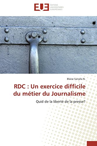 Stock image for RDC : Un exercice difficile du mtier du Journalisme: Quid de la libert de la presse? (Omn.Univ.Europ.) (French Edition) for sale by Lucky's Textbooks