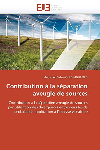 9786131571329: Contribution  la sparation aveugle de sources: Contribution  la sparation aveugle de sources par utilisation des divergences entre densits de probabilit: application  l'analyse vibratoire