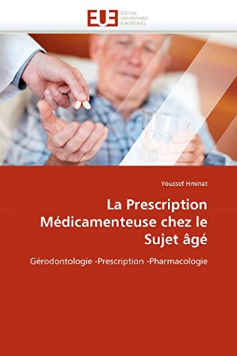 9786131575433: La prescription mdicamenteuse chez le sujet g: Grodontologie -Prescription -Pharmacologie (Omn.Univ.Europ.)