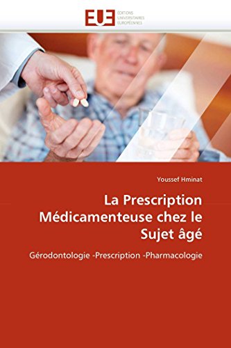 9786131575433: La Prescription Mdicamenteuse chez le Sujet g: Grodontologie -Prescription -Pharmacologie (Omn.Univ.Europ.)