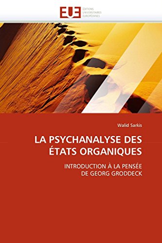 9786131576850: LA PSYCHANALYSE DES TATS ORGANIQUES: INTRODUCTION  LA PENSE DE GEORG GRODDECK