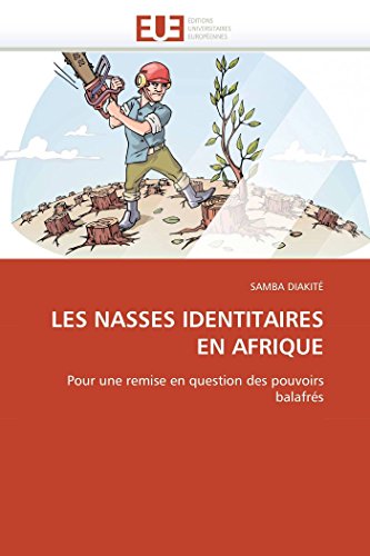 Imagen de archivo de LES NASSES IDENTITAIRES EN AFRIQUE: Pour une remise en question des pouvoirs balafrs (Omn.Univ.Europ.) (French Edition) a la venta por Lucky's Textbooks