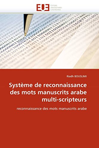 9786131577376: Systme de reconnaissance des mots manuscrits arabe multi-scripteurs: reconnaissance des mots manuscrits arabe (Omn.Univ.Europ.) (French Edition)