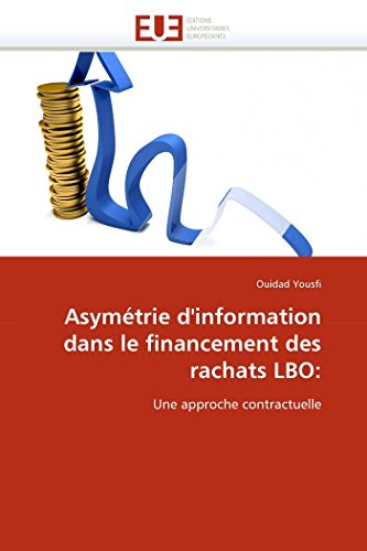 9786131578557: Asymtrie d'information dans le financement des rachats LBO:: Une approche contractuelle (French Edition)