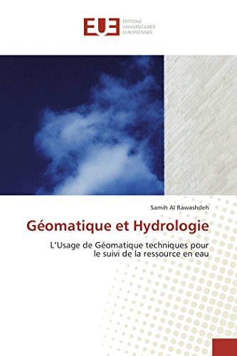 9786131581724: Gomatique et Hydrologie: L'Usage de Gomatique techniques pour le suivi de la ressource en eau