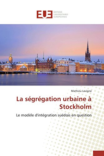 Beispielbild fr La sgrgation urbaine  stockholm: Le modle d`intgration sudois en question (Omn.Univ.Europ.) zum Verkauf von Buchpark
