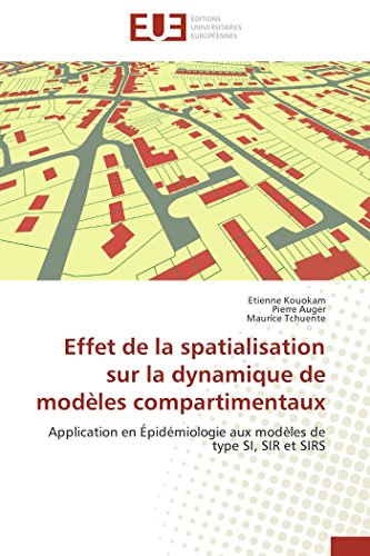 9786131583964: Effet de la spatialisation sur la dynamique de modles compartimentaux: Application en pidmiologie aux modles de type SI, SIR et SIRS