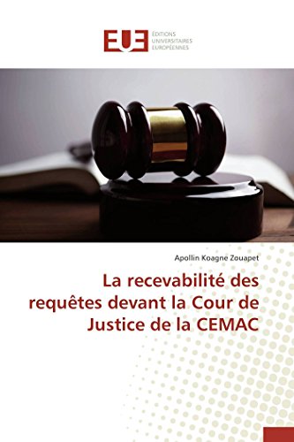 9786131584091: La recevabilit des requtes devant la Cour de Justice de la CEMAC